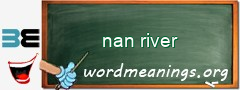 WordMeaning blackboard for nan river
